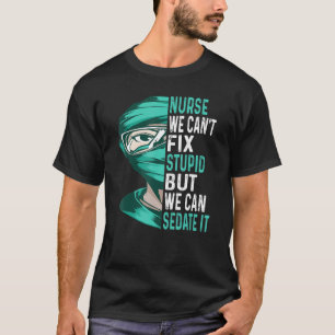 Camiseta Enfermeira não consegue consertar estúpido, mas po