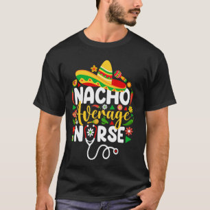 Camiseta Enfermeira Não Média Nacho Engraçado Mexicano Cinc