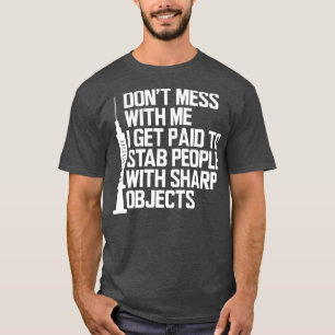 Camiseta Enfermeira não mexa comigo Eu sou pago para apunha