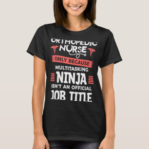 Camiseta Enfermeira Ortopedia Apenas Porque Multitarefa Nin