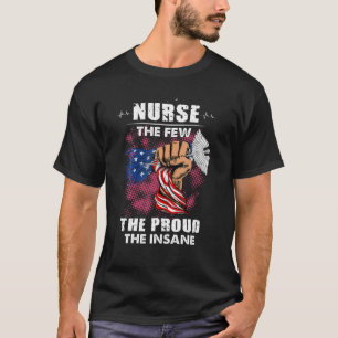 Camiseta Enfermeira Os Poucos Orgulhosos Os Insanos