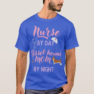 Camiseta Enfermeira Por Dia, Basset Enfermou Mãe À Noite