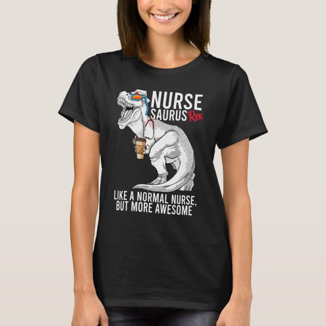 Camiseta Enfermeira Saurus Rex Como Uma Enfermeira Normal M (Frente)