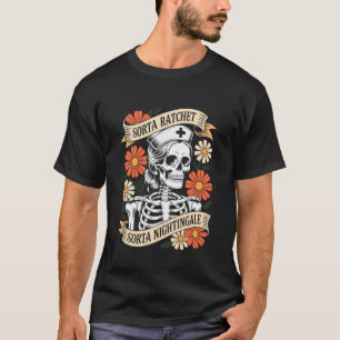 Camiseta Enfermeira Sorta Ratchet Sorta Nightingale Esquele