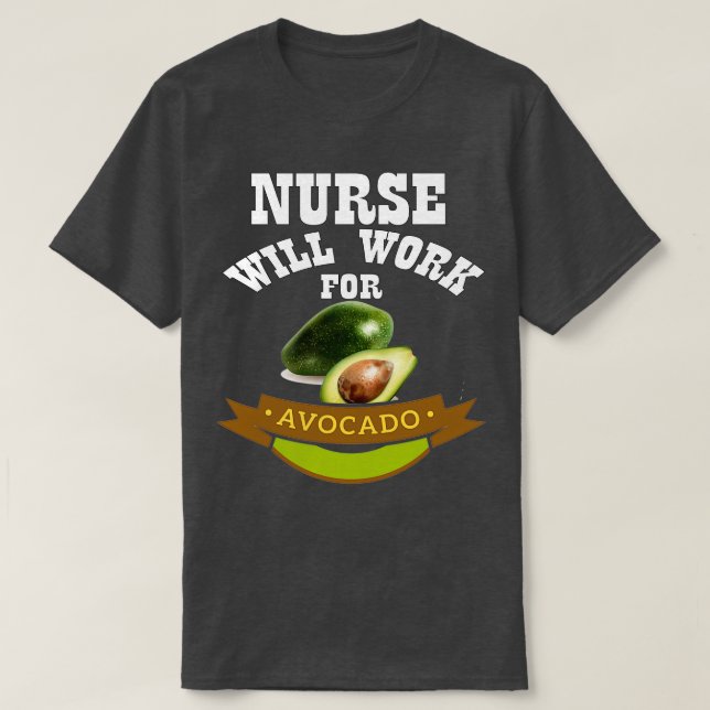 Camiseta Enfermeira vai trabalhar para o Avocado (Frente do Design)