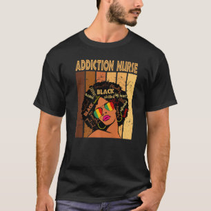 Camiseta Enfermeira vício Historiadora Negra Afro-Americana