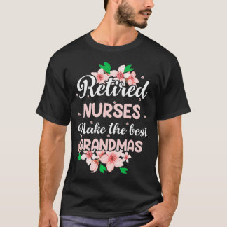 Camiseta Enfermeiras Aposentadas Fazem Os Melhores Avós