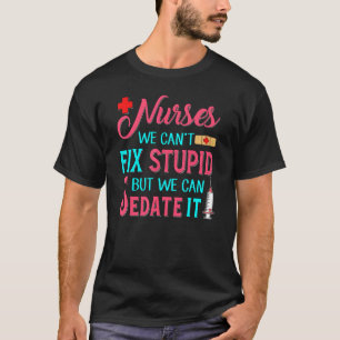 Camiseta Enfermeiras Engraçadas não podemos consertar estúp