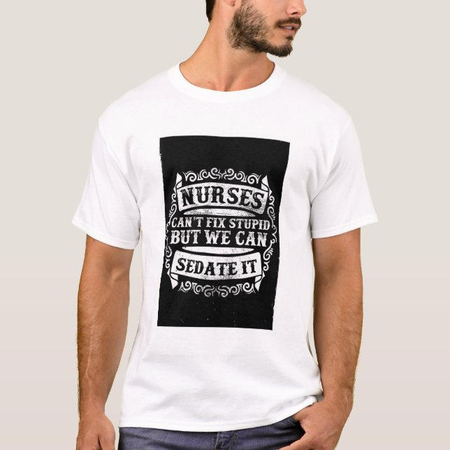 Camiseta Enfermeiras não conseguem consertar citação médica (Frente)