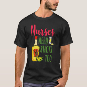 Camiseta Enfermeiras Precisam De Tiros Para Enfermeiras Mex