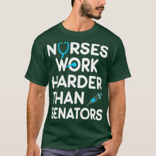 Camiseta Enfermeiras Presentes Trabalham Mais Que Senadores