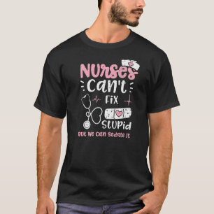 Camiseta Enfermeiras Sedate não conseguem consertar estúpid