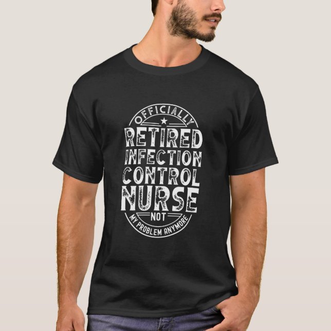 Camiseta Enfermeiro De Controlo Da Infecção Aposentada (Frente)