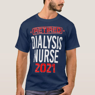 Camiseta Enfermeiro De Diálise Aposentado 2021 Já Não Probl
