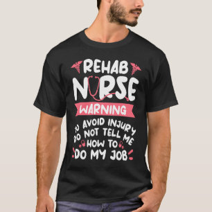 Camiseta Enfermeiro De Rehab Aviso Para Evitar Lesões Não M
