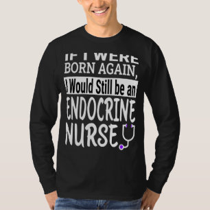 Camiseta Enfermeiro Endocrino Enfermeiro Escola e Apprecia