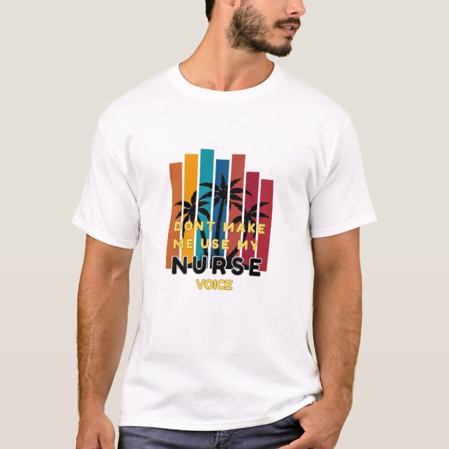 CAMISETA ENFERMEIRO GAROTO NÃO ME FAÇA USAR MINHA VOZ DE EN (Frente)