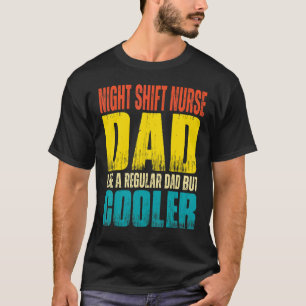 Camiseta Enfermeiro Noturno Pai Como um Pai Normal bu