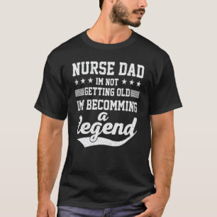Camiseta Enfermeiro Pai Não Estou Envelhecendo Estou Me Tor