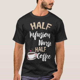 Camiseta Enfermeiro Para Perfusão Meio Café Enfermagem Intr