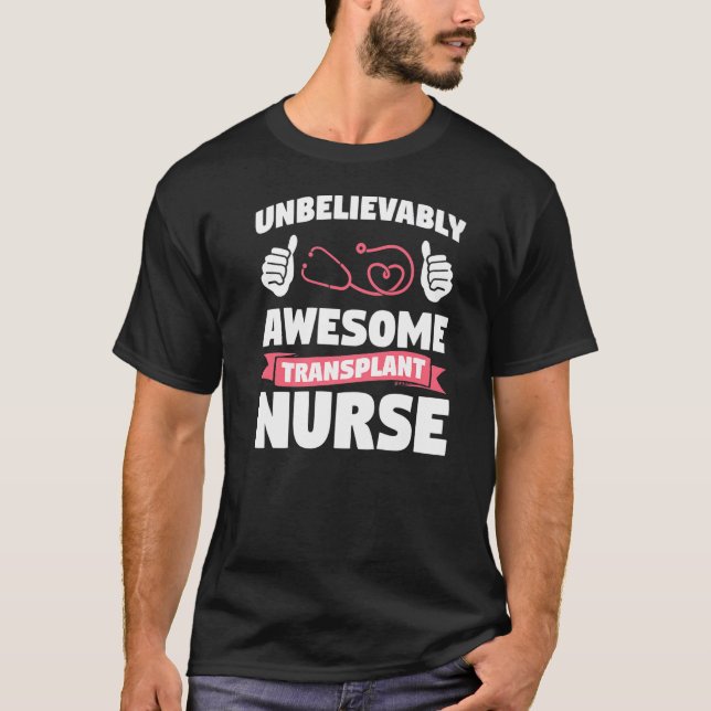 Camiseta Enfermeiros de Transplante Inacreditavelmente Incr (Frente)