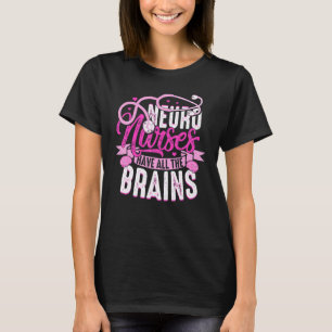 Camiseta Enfermeiros Neuro Têm Todos Os Cérebros Neurologia
