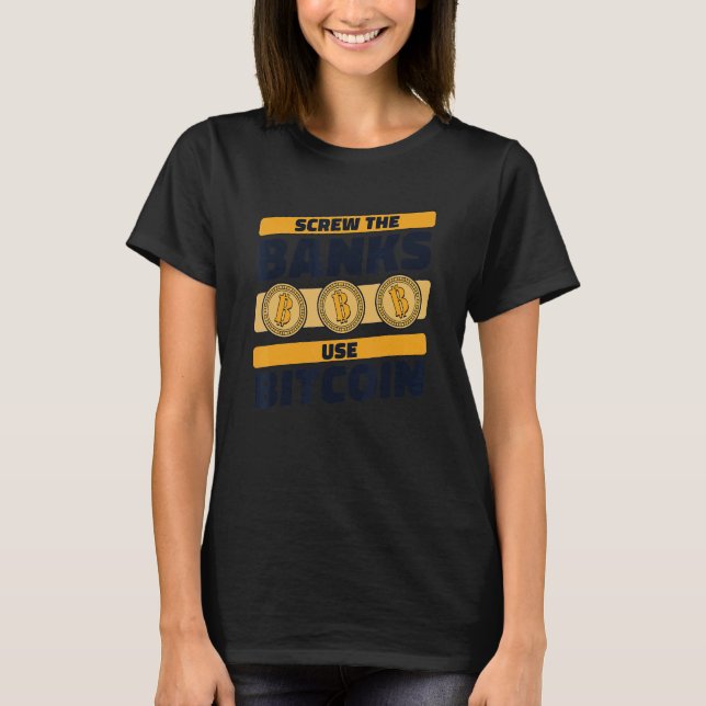 Camiseta Enforcar os Bancos Use Bitcoin Cripto Moeda Cripto (Frente)