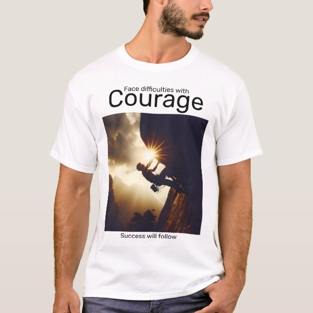 Camiseta Enfrentem as dificuldades com coragem que o sucess (Frente)