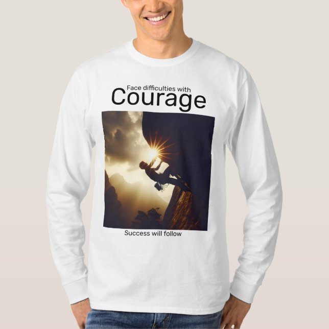Camiseta Enfrentem as dificuldades com coragem que o sucess (Frente)