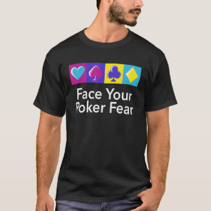 Camiseta Enfrentem Seu Poker Medo Jogador de Poker