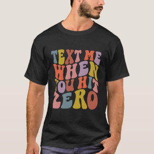 Camiseta Enganadora Manda SMS Quando Você Atingir Zero, Mãe