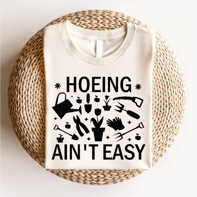 Camiseta Enganando o Botânico do Forno Engraçado (Hoeing Ain't Easy Funny Gardening Lover Botanical T-Shirt)