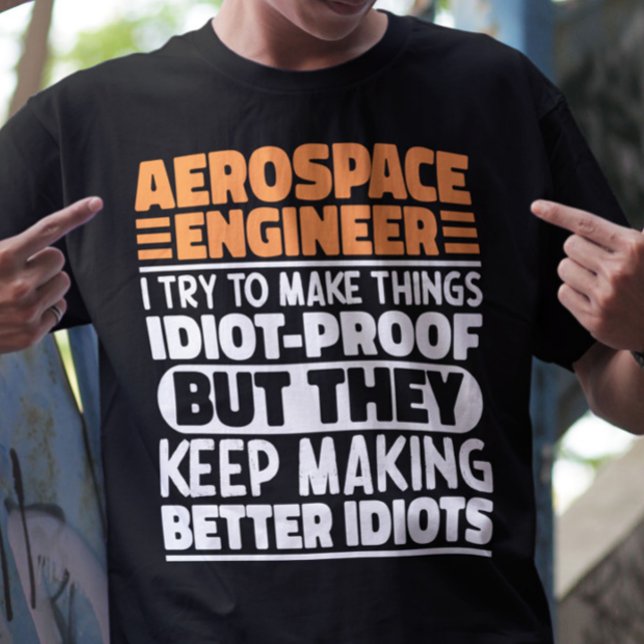 Camiseta Engenheiro Aeroespacial Eu Tento Fazer Coisas Idio (Criador carregado)