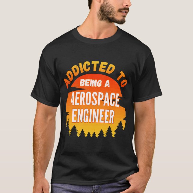 Camiseta Engenheiro aeroespacial viciado em Engenheiro aero (Frente)