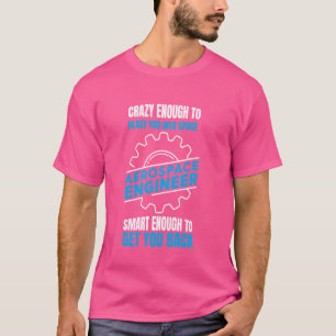 Camiseta Engenheiro Aerospace Engraçado O Suficiente Para E
