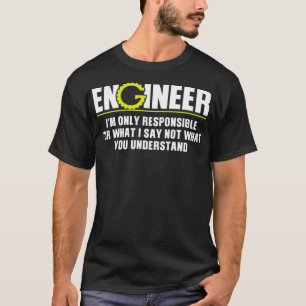 Camiseta Engenheiro Apenas Responsável Por Aquilo Que Eu D