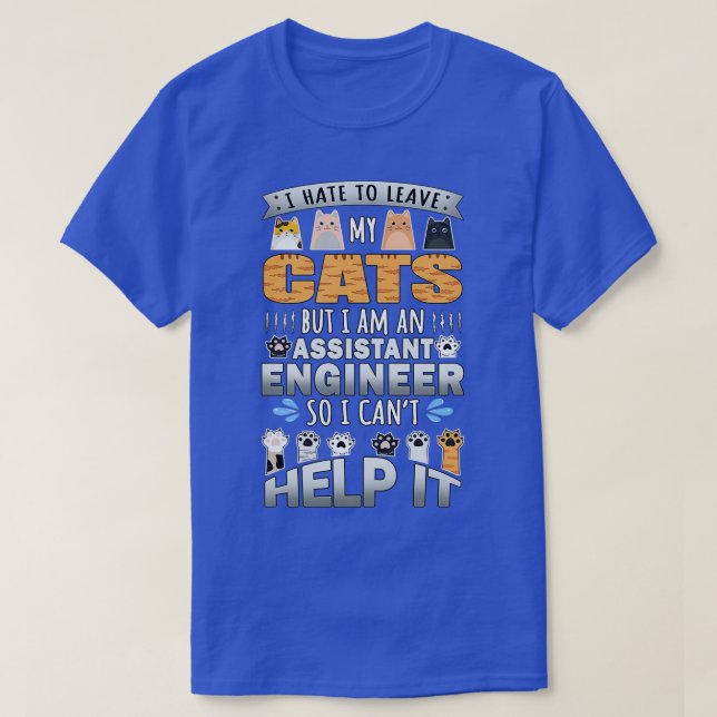 Camiseta Engenheiro Assistente Cat Lover Não Pode Ajudar A  (Frente do Design)