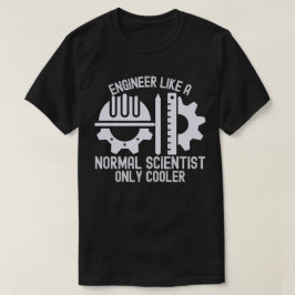 Camiseta Engenheiro Como um Cientista Normal Só que Mais Le
