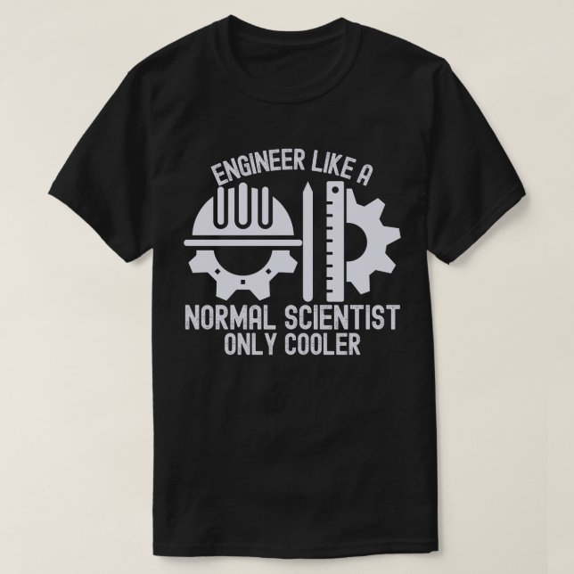Camiseta Engenheiro Como um Cientista Normal Só que Mais Le (Frente do Design)