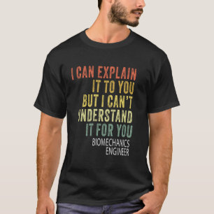 Camiseta Engenheiro de Biomecânica Sarcástica Humorística