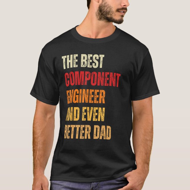 Camiseta Engenheiro de Componente Retro e Pai Ainda Melhor  (Frente)