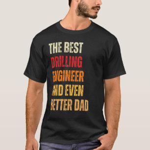 Camiseta Engenheiro De Drill Retroativo E Pai Ainda Melhor