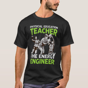 Camiseta Engenheiro de energia Professor de educação física
