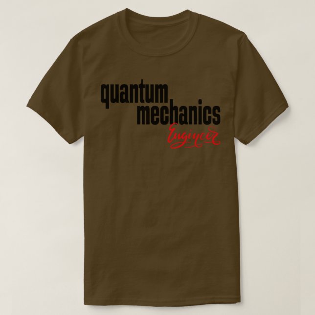 Camiseta Engenheiro de Mecânica Quântica (Frente do Design)
