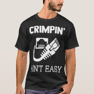 Camiseta Engenheiro de sistemas de rede Crimpt Aint Easy Fu