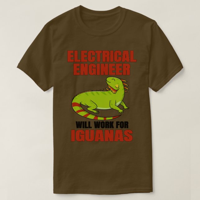 Camiseta Engenheiro Elétrico Funcionará Para Iguana (Frente do Design)