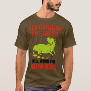 Camiseta Engenheiro Elétrico Funcionará Para Iguana