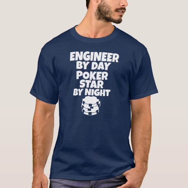 Camiseta Engenheiro em o dia, estrela do póquer em a noite (Frente)