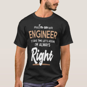 Camiseta Engenheiro eu sou um Engenheiro Eu estou sempre ce