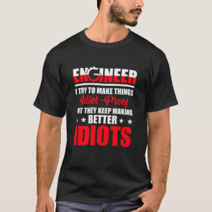 Camiseta Engenheiro Eu tento fazer as coisas à prova de idi